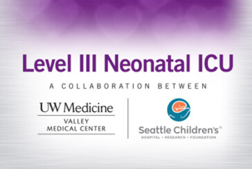 Valley’s Level III Neonatal ICU Welcomes Seattle Children’s and UW Medicine Neonatology