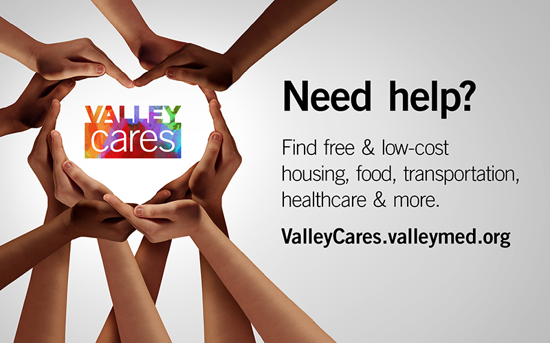 Because Everyone Needs a Little Help Sometimes—ValleyCares.valleymed.org