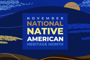 Celebrating, Honoring and Observing National Native American Heritage Month 2022