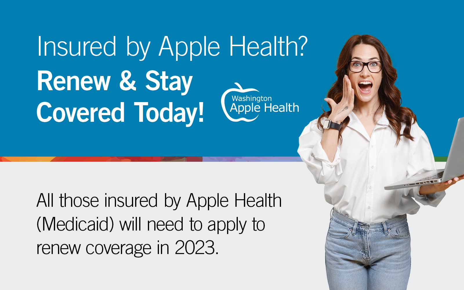 Starting Now, All Medicaid/Apple Health Members Should Complete Three Steps